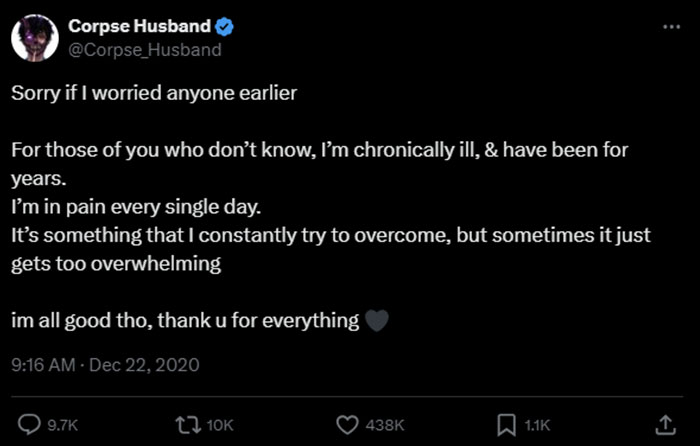 Corpse Husband's tweet apologizing for worrying fans, sharing that he has been chronically ill for years and experiences daily pain.