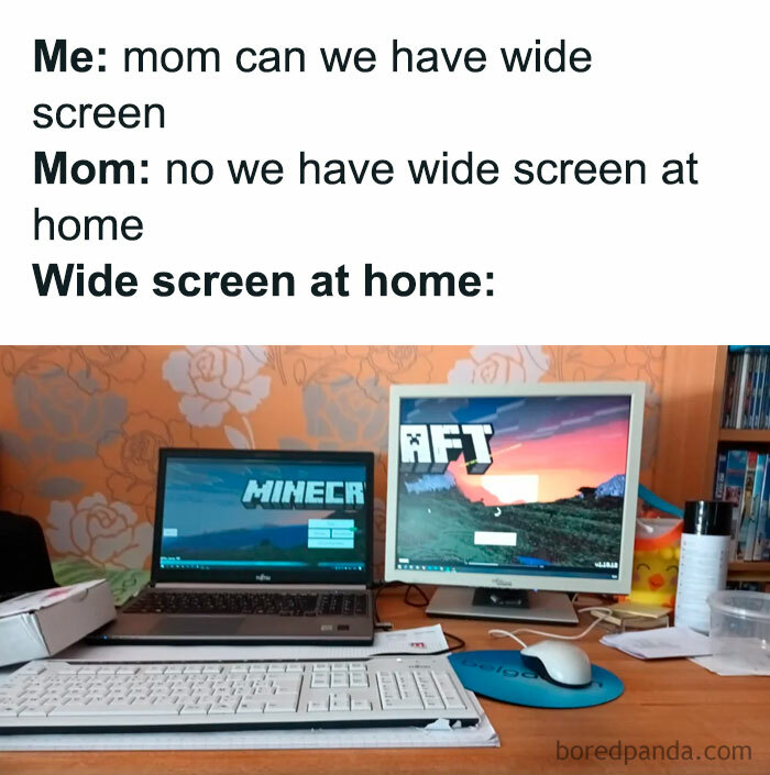 A Minecraft meme with text at the top reading, "Me: mom can we have wide screen; Mom: no we have wide screen at home; Wide screen at home:" Below the text is an image of a setup with a laptop and an old square monitor side by side, both displaying different halves of the Minecraft title screen, humorously suggesting this unconventional dual-screen setup as the "wide screen" at home, playing on the expectation versus reality trope.