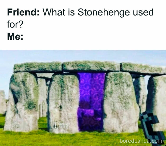 A Minecraft meme showing an edited image of Stonehenge with a Minecraft-style Nether portal superimposed in the center, glowing with a purple hue. The text above reads, "Friend: What is Stonehenge used for? Me:" humorously suggesting that the ancient monument is actually a portal to another dimension, much like in the Minecraft game, where players use Nether portals to travel to the Nether realm.