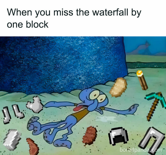 A Minecraft meme featuring Squidward from SpongeBob SquarePants lying on the ground with a shocked expression. Around him are pixelated Minecraft items such as armor, a pickaxe, food, and a torch, implying a player's items dropped after missing a jump into a waterfall by one block. The caption at the top reads, "When you miss the waterfall by one block," humorously capturing the frustration of narrowly failing a jump in Minecraft.