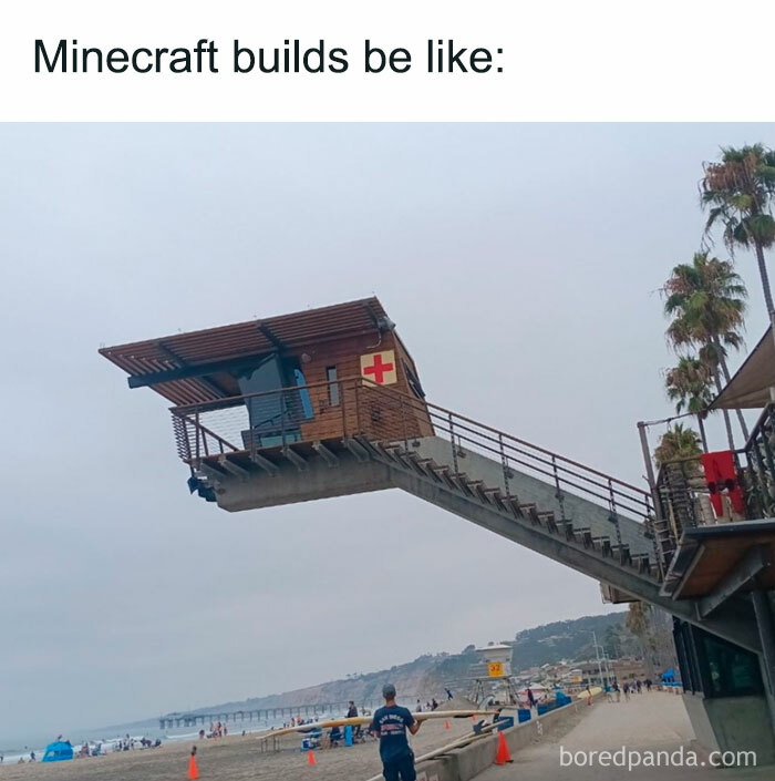 A Minecraft meme showing a photo of a lifeguard station built on a beach with a staircase leading up to it. The station appears to be awkwardly jutting out, seemingly defying physics by being only partially supported. The text above the image reads, "Minecraft builds be like," humorously comparing the oddly constructed real-life structure to the unrealistic or gravity-defying creations often built in the Minecraft game.