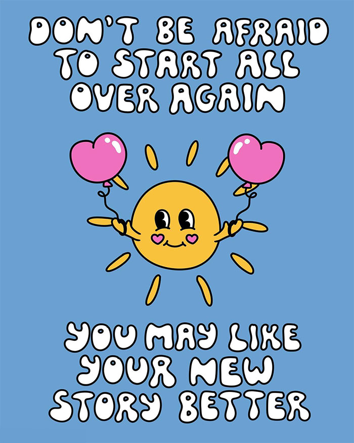 A motivational meme featuring a smiling sun holding two heart-shaped balloons. The text reads, "Don't be afraid to start all over again. You may like your new story better."