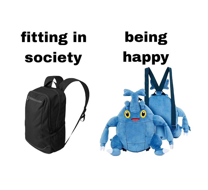 A Pokemon meme with two images side by side. On the left is a plain black backpack labeled "fitting in society," representing conformity. On the right is a Heracross-shaped Pokemon plush backpack labeled "being happy," representing embracing one's unique interests and finding joy. The meme humorously contrasts the idea of conforming to societal norms with being true to oneself and choosing happiness, depicted through the choice of a fun, Pokemon-themed backpack.