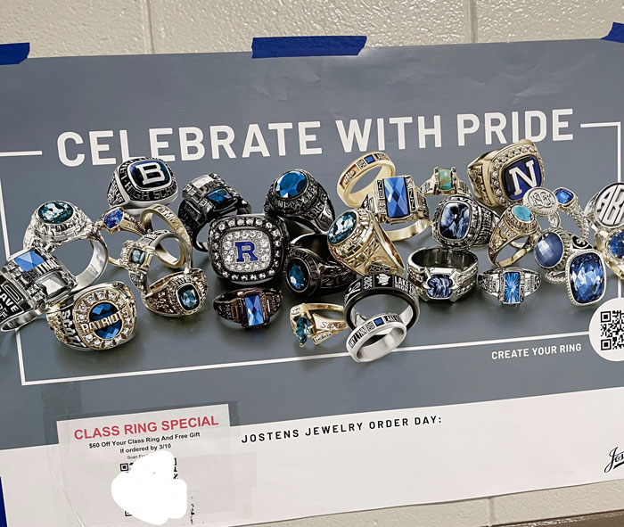 When Your School Advertises Rings, That Start At $300, To Seniors, Who Just Got Out Of High School And Are Irresponsible With Money