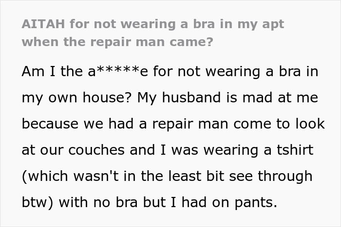 Woman Asks If She’s The Jerk For Not Wearing A Bra In Her Apartment While The Repair Guy Was Over