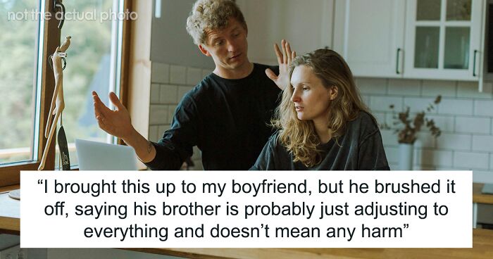 “I Feel Uncomfortable In My Own Home”: BF’s Bro’s Behavior Creeps GF Out, He Dismisses Her Concerns