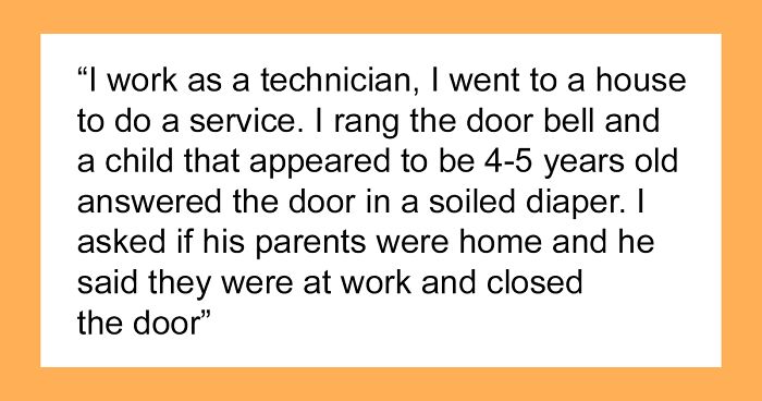 Service Guy Worried About A 4YO Answering The Door And Saying He’s Home Alone, Reports It To CPS