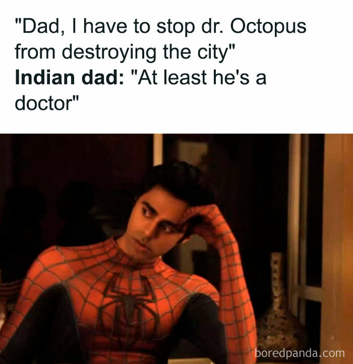 A Dad meme featuring a humorous exchange between a son dressed as Spider-Man and his Indian dad. The text reads, "'Dad, I have to stop Dr. Octopus from destroying the city.' Indian dad: 'At least he's a doctor.'" Below the text is an image of a man in a Spider-Man suit sitting with a frustrated expression, resting his head on his hand. The meme humorously plays on the stereotype of Indian parents valuing professions like doctors, even when it involves a supervillain.