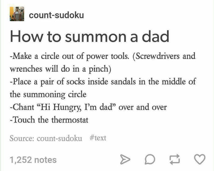 A Dad meme titled "How to summon a dad" with humorous instructions listed by user "count-sudoku." The steps include: "Make a circle out of power tools (screwdrivers and wrenches will do in a pinch)," "Place a pair of socks inside sandals in the middle of the summoning circle," "Chant 'Hi Hungry, I’m dad' over and over," and "Touch the thermostat." The meme playfully pokes fun at stereotypical dad habits and quirks, combining them into a comedic summoning ritual.