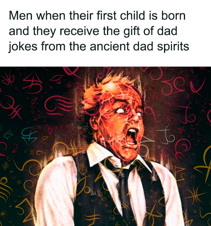 A Dad meme humorously depicting the moment when a man becomes a father for the first time and receives the "gift of dad jokes from the ancient dad spirits." The image shows a man with an intense expression, his eyes glowing, and his hair standing up, surrounded by swirling, mystical symbols, as if he is being overwhelmed by a powerful force. The meme playfully exaggerates the idea that becoming a dad instantly endows men with the ability to tell corny dad jokes, as if it were a supernatural gift.