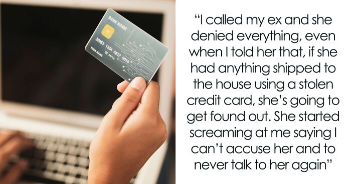 Cunning Ex-GF Commits Credit Card Fraud In Ex-BF’s Name, He Goes To Police, She Gets Arrested