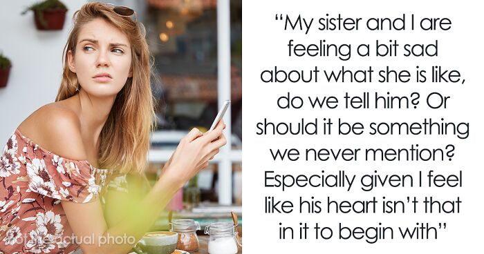 Siblings Don’t Like Brother’s Potential Wife, Wonder If They Should Tell Him What They Really Think