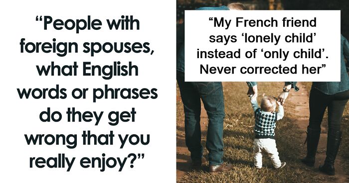 43 People Share The Funny Language Mistakes Their Foreign Partners Made