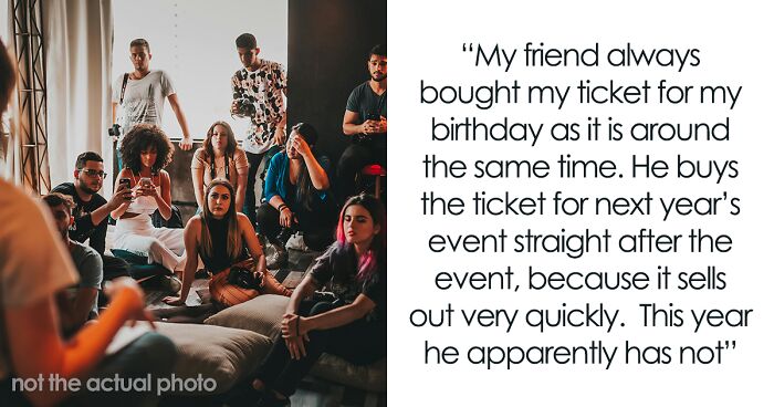 Woman Is Weirded Out That Her Friend Didn’t Buy Her A Ticket And Didn’t Inform Her Himself