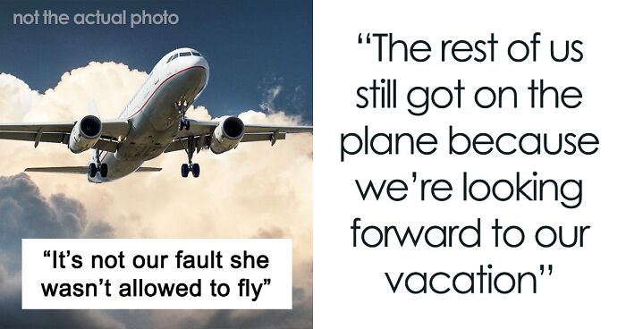 Woman Is Not Allowed To Board A Plane Going On Vacation With Friends, Demands They Refund Her