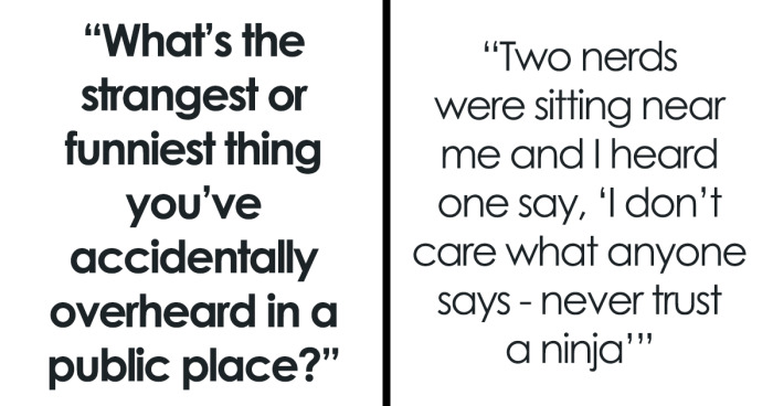 70 Times People Accidentally Eavesdropped On Conversations And Weren’t Disappointed