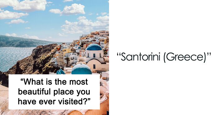 33 Of The Most Breathtaking Places People Have Visited That Have Stuck With Them Ever Since