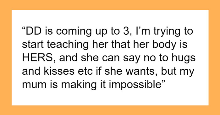 Granny Says 3YO Granddaughter Doesn’t Know What She Wants, Insists On Kissing Her As She Says No