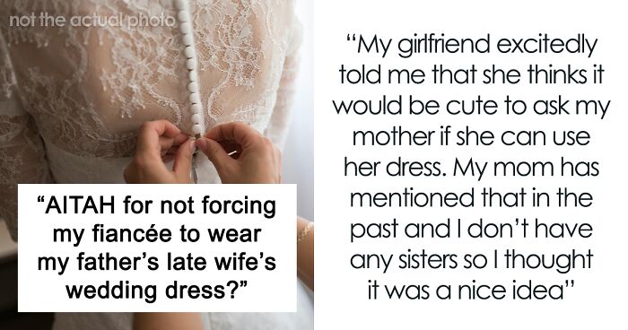 Woman Would Rather DIL Wore Husband’s Late Wife’s Wedding Dress Instead Of Hers, Confuses Son