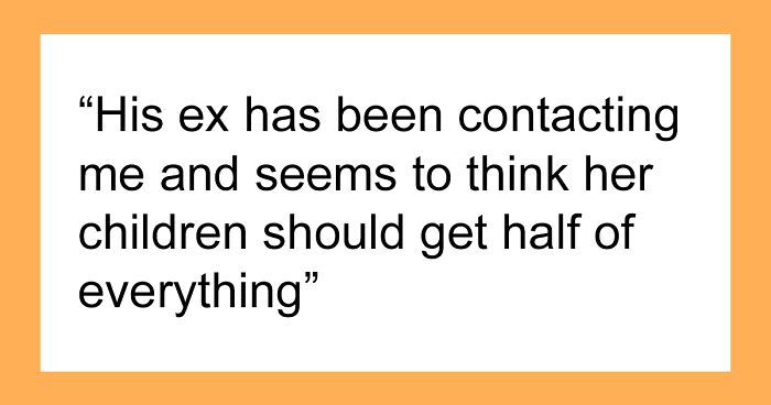 Widow Inherits Everything Late Husband Owned, Ex-Wife Expects Her Kids To Get Half Of It