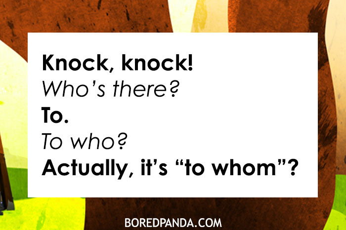 A knock knock joke displayed on a white text box over a colorful abstract background. The text reads: "Knock, knock! Who's there? To. To who? Actually, it’s 'to whom'?" The joke humorously corrects the grammar of the phrase "To who?" to "To whom?" for a playful twist. At the bottom, the source is credited as "BOREDPANDA.COM."