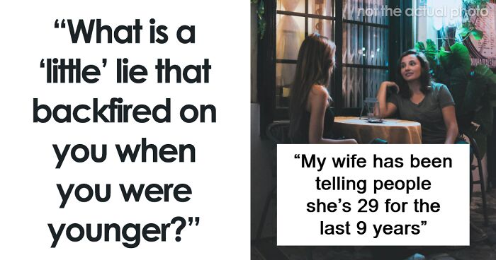 49 Times People Told Small Lies That Developed Into A Huge Thing Later