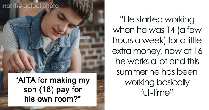 Mom Asks If She’s A Jerk For Charging Her 16 Y.O. Son Rent For His Bedroom, Splits The Internet