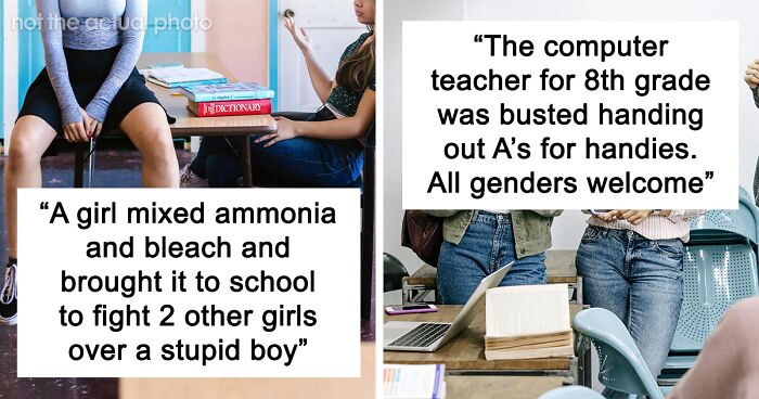 “It Was All Over The News”: Adults Share The Wildest Things They Witnessed At School