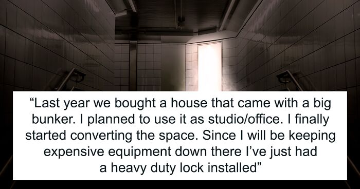 Person Keeps Expensive Stuff In Home's Bunker, His Entitled Neighbor Demands Access To The Space