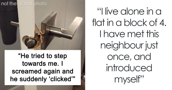 Woman Living Alone Is Terrified To Return To Her Apartment After Neighbor Kicked Down Her Door