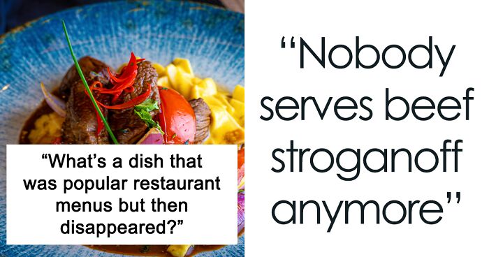 33 Foods And Meals That Went Out Of Vogue With Time, According To Folks Online 