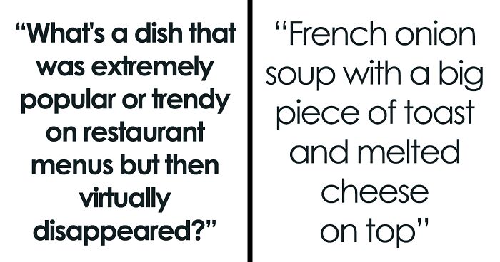 Older Folks Share Which Trendy Dishes Of The Past Are Slowly Going Out Of Fashion (33 Answers)