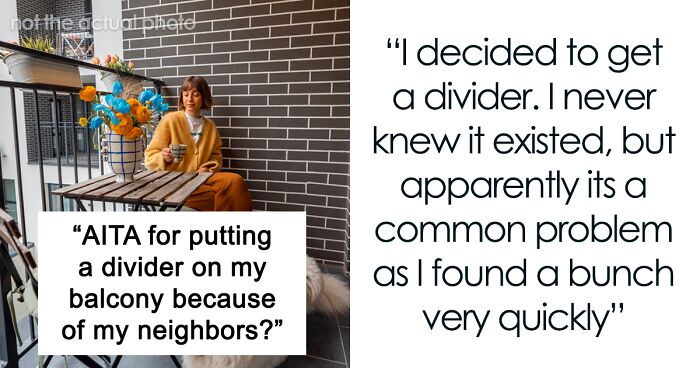 Social Neighbors Get Upset When Woman Puts Up A Divider Between Their Balconies