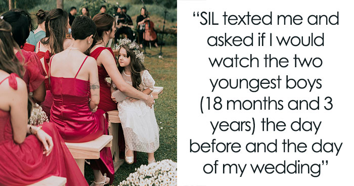 SIL Asks Bride To Babysit During Her Wedding, Is Shocked She’s Told Absolutely No