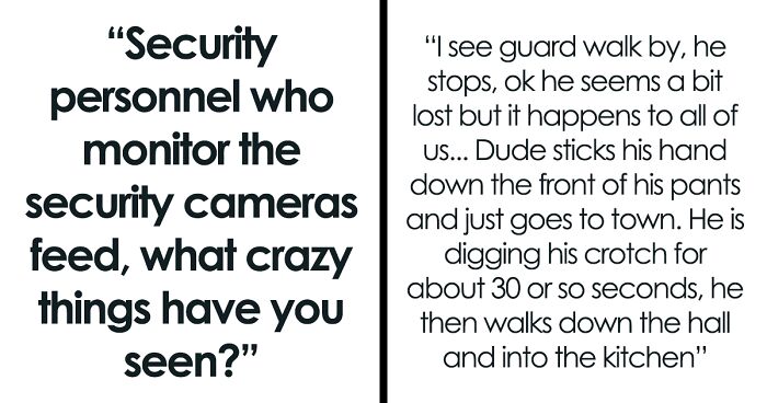 30 Of The Strangest And Funniest Things Security People Have Caught On Camera