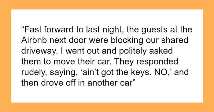 Person Fed Up With Airbnb Issues In Neighborhood, Calls Police After Guests Block Their Driveway