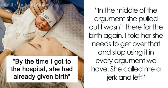 “Called Me A Jerk And Left”: Man Asks Wife To Get Over Him Missing The Birth Of Their Child