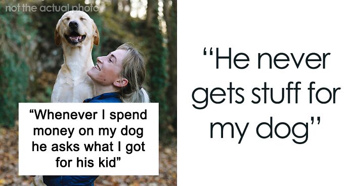 Man Keeps Comparing How Much Money GF Spends On Her Dog And On His Son, She Dumps Him