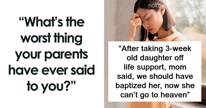 71 Times Parents Said Such Awful And Hurtful Things To Their Kids, They Still Can’t Get Over It