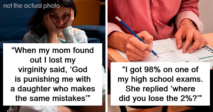 71 People Reveal The Cruelest And Most Traumatizing Words Their Parents Said To Them