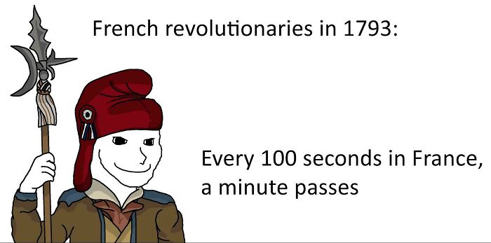 Cartoon of a French revolutionary with a pike, humorously explaining historical time inaccuracy.