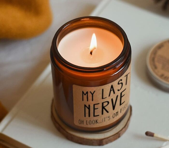 Burn Off Stress With A Hint Of Sarcasm With The "My Last Nerve" Candle 