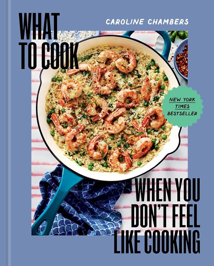 Find Inspiration For Effortless Meals With The Relatable And Practical "What To Cook When You Don't Feel Like Cooking" Cookbook, A Collection Of Recipes Designed For Those Days When Cooking Feels Like A Chore