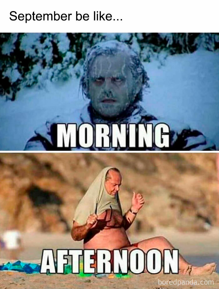 A Fall meme with two images labeled "September be like..." The top shows a person frozen in the cold with the caption "MORNING," and the bottom shows a person sweating at the beach with the caption "AFTERNOON," humorously illustrating September's fluctuating temperatures.