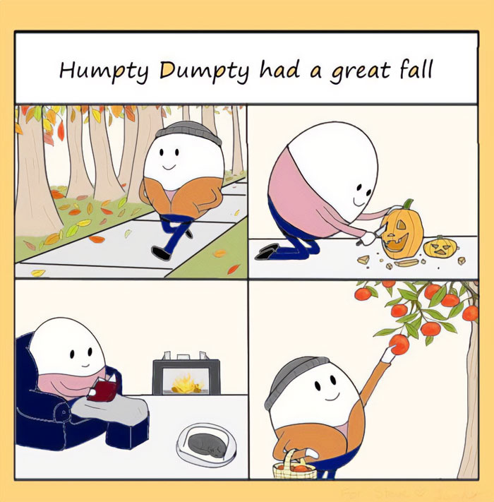 A Fall meme featuring Humpty Dumpty enjoying autumn activities like walking through leaves, carving a pumpkin, reading by the fire, and apple picking. The text reads, "Humpty Dumpty had a great fall."