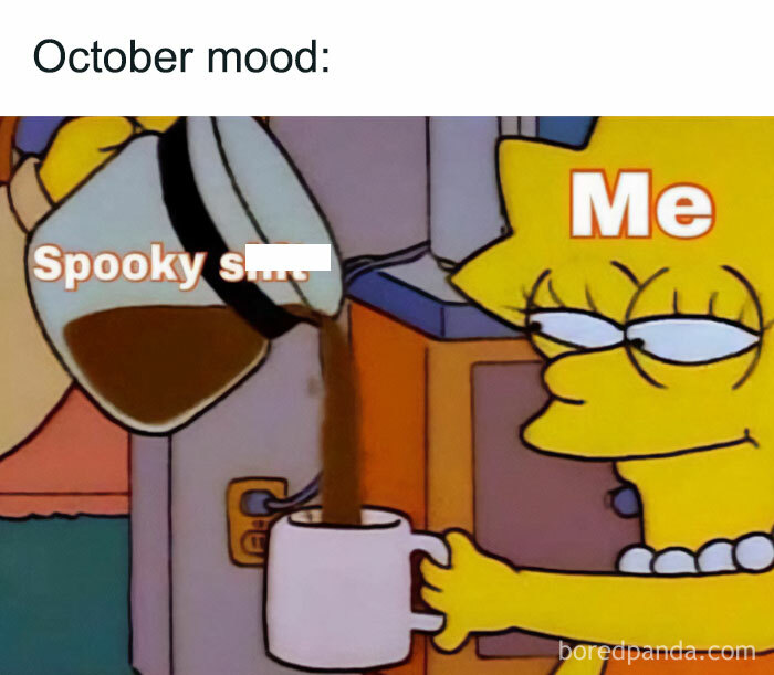 An October meme featuring a character labeled "Me" holding a mug while pouring coffee labeled "Spooky sh**." Text above reads, "October mood," indicating a love for all things spooky.