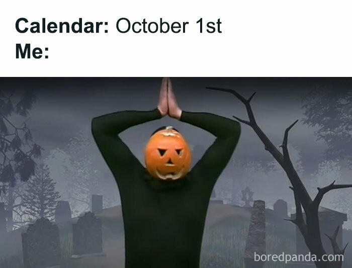  An October meme featuring a person with a pumpkin head in a yoga pose in a spooky setting. Text reads, "Calendar: October 1st. Me:" showing excitement for Halloween season.