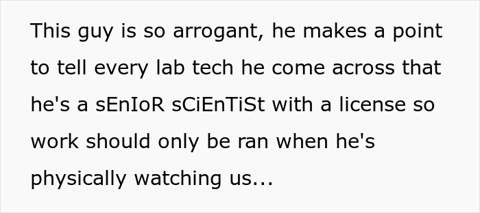 Scientist Gets Angry Lab Tech Double-Checks His Work: "I Don't Need You"