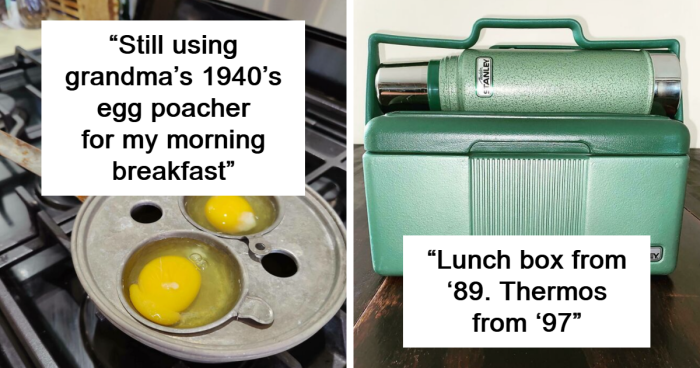 “Will Survive Us All”: 109 Items That Have Withstood The Test Of Time (Best Of All Time)