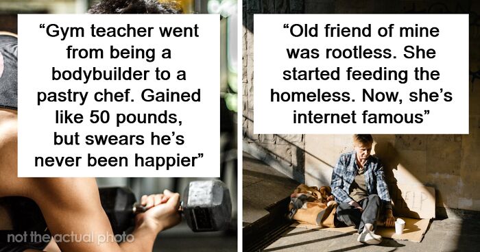 65 Inspiring And Sad Stories About People Whose Lives Did A Complete 180